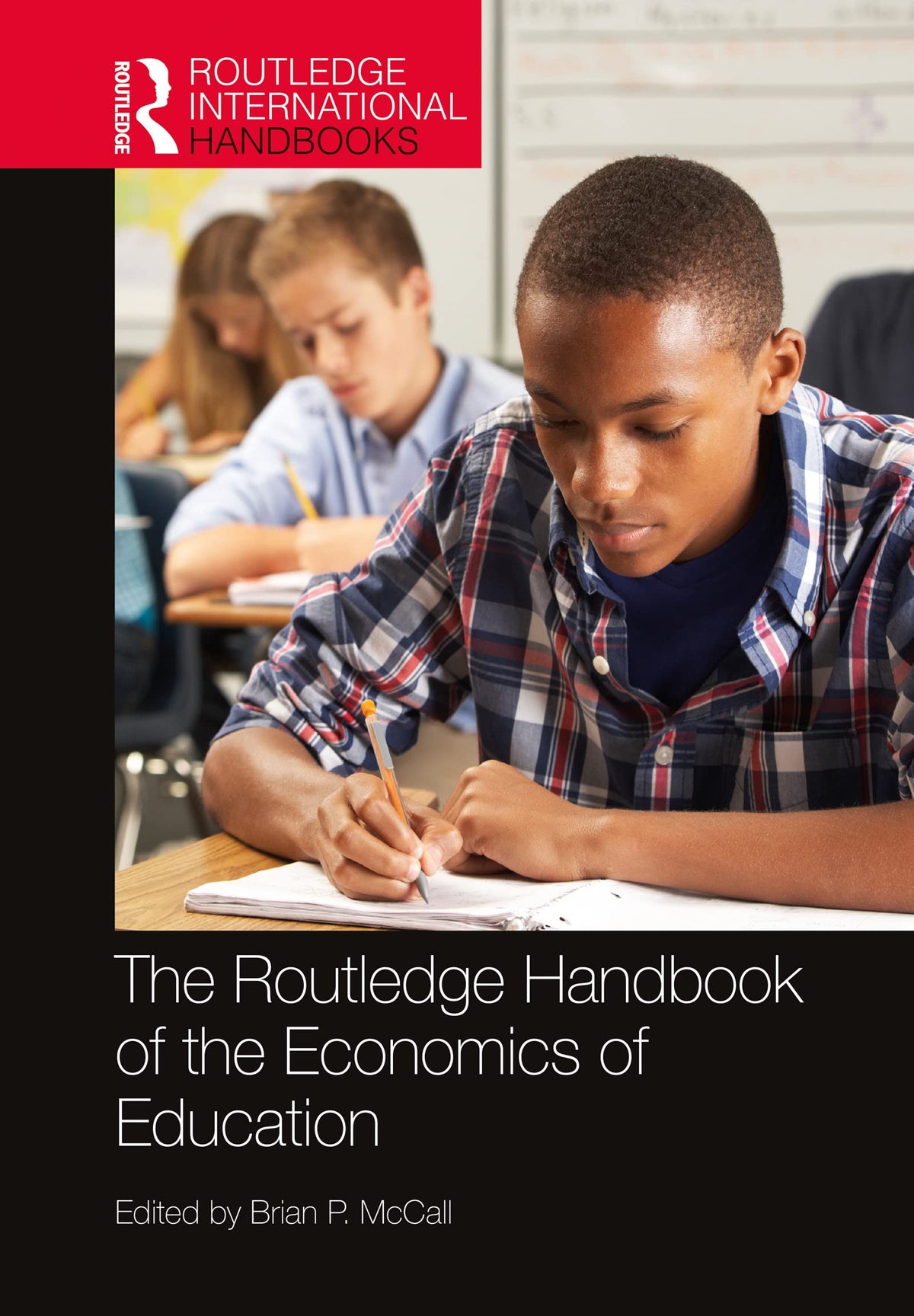 The Routledge Handbook of the Economics of Education (Routledge International Handbooks)